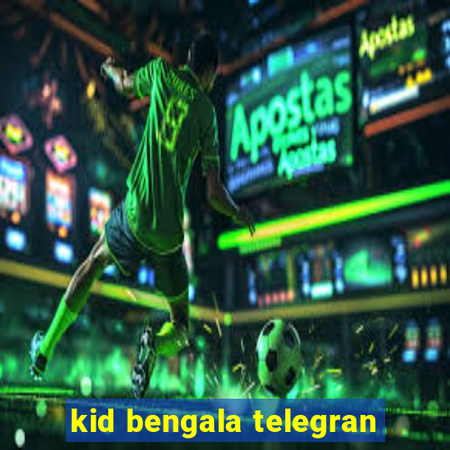 kid bengala telegran